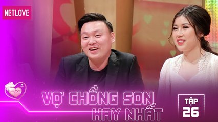 Vợ Chồng Son Hay Nhất - Tập 26: Nhìn vợ quá xinh đẹp, chàng đại thiếu gia quyết định táo bạo