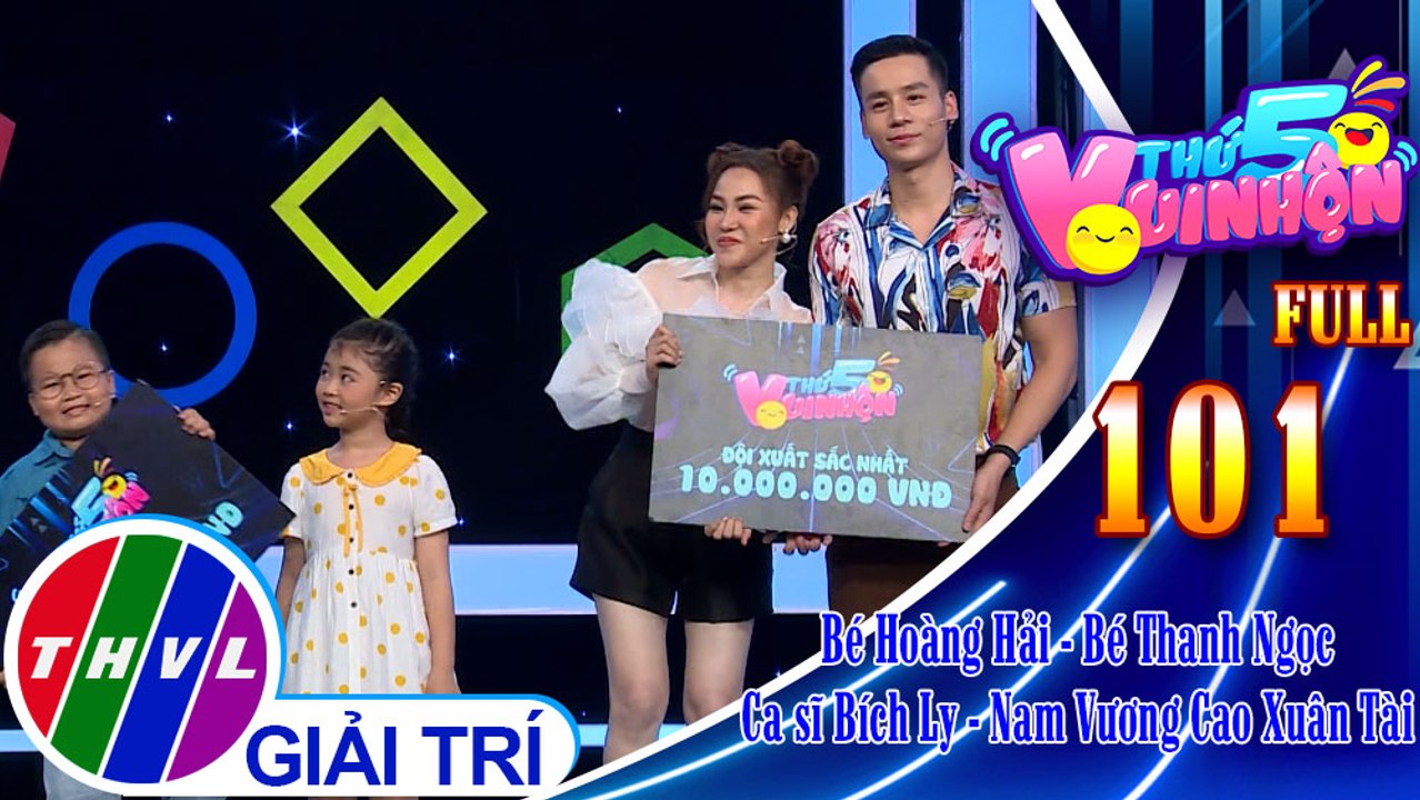 Thứ 5 vui nhộn - Tập 101 FULL: Bé Hoàng Hải - Bé Thanh Ngọc, ca sĩ Bích Ly - Nam Vương Cao Xuân Tài