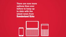 Keep up to date with the Sunderland Echo - your way