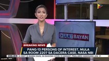 BREAKING NEWS: Pang-13 na person of interest, mula sa room 2207 sa Dacera case, nasa NBI