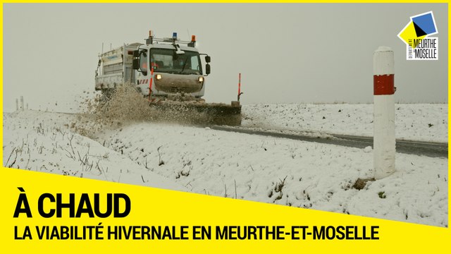 [A CHAUD] - La viabilité hivernale en Meurthe-et-Moselle