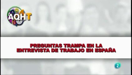 PREGUNTAS TRAMPA EN LA ENTREVISTA DE TRABAJO EN ESPAÑA