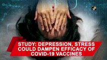 Study: Depression, stress could dampen efficacy of Covid-19 vaccines