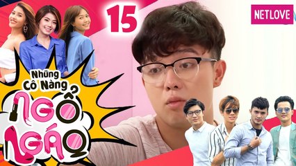 Những Cô Nàng Ngổ Ngáo - Tập 15 | Phim Hài Hay Nhất
