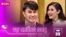 Vợ Chồng Son Hay Nhất - Tập 39: Cô vợ xinh đẹp nổi giận vì yêu 3-4 tháng vẫn không hiểu ý