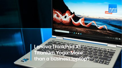Lenovo ThinkPad X1 Titanium Yoga | More than a business laptop?