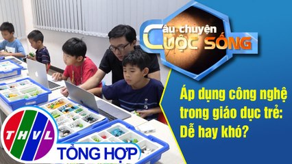 Áp dụng công nghệ trong giáo dục trẻ: Dễ hay khó?
