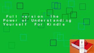 Full version  The Power of Understanding Yourself  For Kindle
