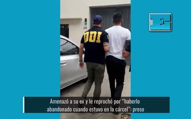 Amenazó a su ex y le reprochó por “haberlo  ​​​​​​​abandonado cuando estuvo en la cárcel”: preso