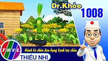 Dr. Khỏe - Tập 1008: Hành lá chữa đau bụng lạnh tay chân