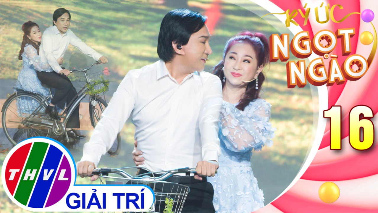 Ký ức ngọt ngào - Tập 16: Con đường mang tên em - NSƯT Kim Tử Long, NSƯT Thoại Mỹ