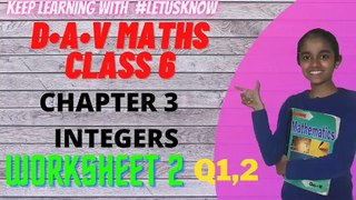 Ch3 Integers | Class 6 Maths | DAV | Worksheet 2 Q1,2 | #LetUsKnow
