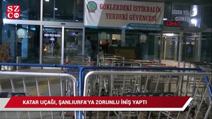 Katar uçağı, Şanlıurfa’ya zorunlu iniş yaptı