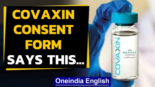 Bharat Biotech's consent form for Covaxin recipients says...| Oneindia News