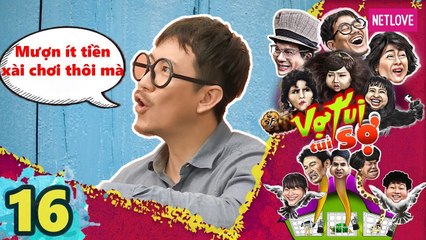 Vợ Tui Tui Sợ - Tập 16 | Phim Hài Tình Cảm Gia Đình