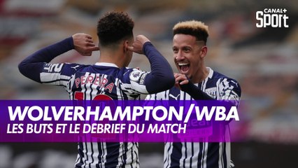Wolverhampton / West Bromwich Albion : les buts et le débrief