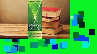 The Transformational Power of Fasting: The Way to Spiritual, Physical, and Emotional