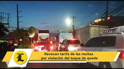 Revocan tarifa de las multas por violación del toque de queda
