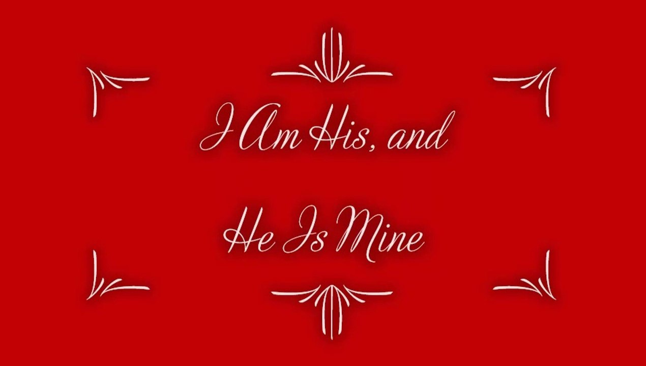 I Am His, and He Is Mine