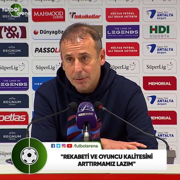 Abdullah Avcı: Rekabeti ve oyuncu kalitesini arttırmamız lazım