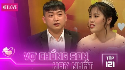 Vợ Chồng Son Hay Nhất - Tập 121: "Nỗi buồn" khó nói của cô dâu trẻ
