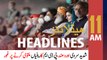 ARYNews Headlines | 11 AM | 17th January 2021