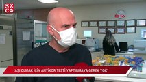 Uzmanından uyarı: Aşı olmak için antikor testi yaptırmaya gerek yok