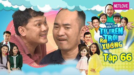 Những Đứa Con Từ Trên Trời Rơi Xuống | Phần 1 - Tập 66