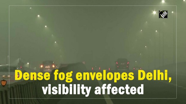 Dense fog envelopes Delhi, visibility affected