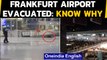 Frankfurt airport evacuated after a man dumped suitcase and shouted 'allahu akbar'| Oneindia News