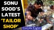 Sonu Sood opens tailor shop, offers free service: Watch viral video| Oneindia News