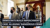 Democrats build impeachment case, alleging 'dangerous crime', and other top stories in politics from January 18, 2021.