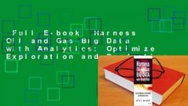 Full E-book  Harness Oil and Gas Big Data with Analytics: Optimize Exploration and Production
