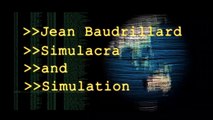 Jean Baudrillard - Simulacra and Simulation (Precession of Simulacra 2)