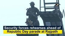 Security forces rehearses ahead of Republic Day parade at Rajpath