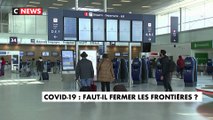 Covid-19 : faut-il fermer les frontières ?