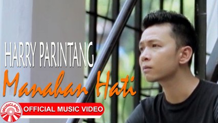 Harry Parintang - Manahan Hati [Official Music Video HD]