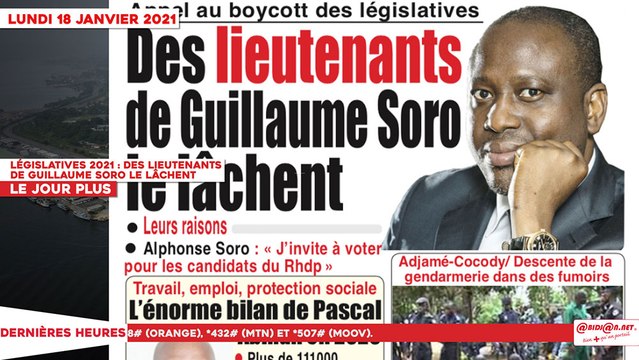 Le Titrologue du 18 Janvier 2021 : Législatives 2021, des lieutenants de Guillaume Soro le lâchent