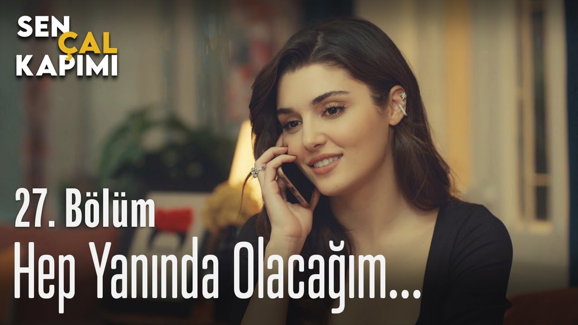 hep yaninda olacagim sen cal kapimi 27 bolum dailymotion video