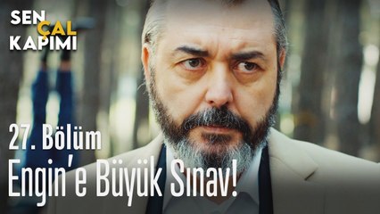 Engin'e büyük sınav! - Sen Çal Kapımı 27. Bölüm