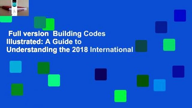 Full version Building Codes Illustrated: A Guide to Understanding the 2018 International