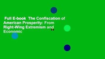 Full E-book  The Confiscation of American Prosperity: From Right-Wing Extremism and Economic