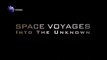 Viajes Espaciales 1/4: Hacia lo desconocido [Documental HD]