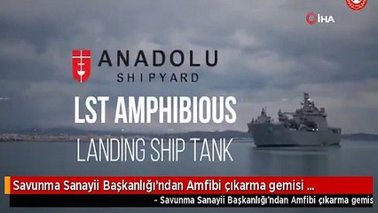 Savunma Sanayii Başkanlığı'ndan Amfibi çıkarma gemisi paylaşımı