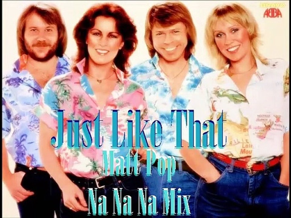 ABBA/Just Like That (Matt Pop Na Na Na Mix)