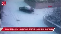 Yokuşta kayan aracını durdurmak isterken canından oluyordu