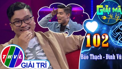 Cùng soi những tính xấu của Đình Vũ qua lời kể của người bạn tri kỷ Bảo Thạch