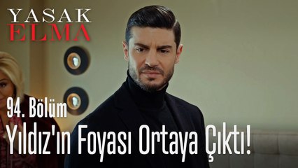 Yıldız'ın foyası ortaya çıktı - Yasak Elma 94. Bölüm