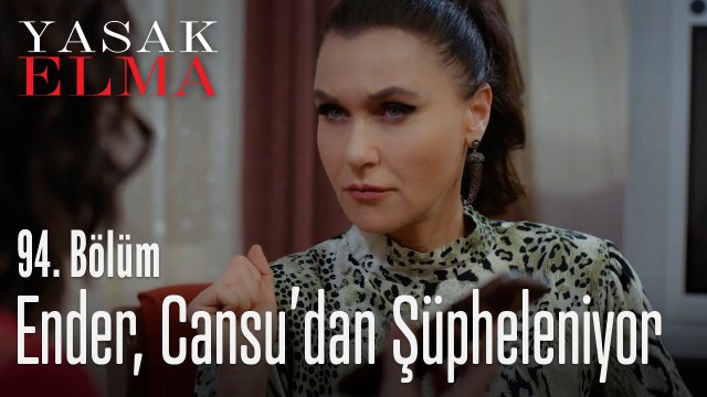 Ender, Cansu'dan şüpheleniyor - Yasak Elma 94. Bölüm