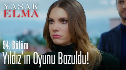 Yıldız'ın oyunu bozuldu - Yasak Elma 94. Bölüm